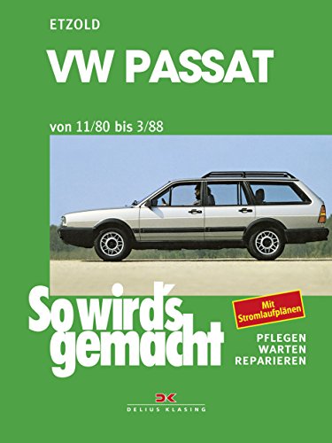So wird's gemacht, Bd.27, VW Passat und VW Passat Variant / Santana (Sept.'80-März '88): So wird´s gemacht - Band 27 (Print on demand) von Delius Klasing Verlag